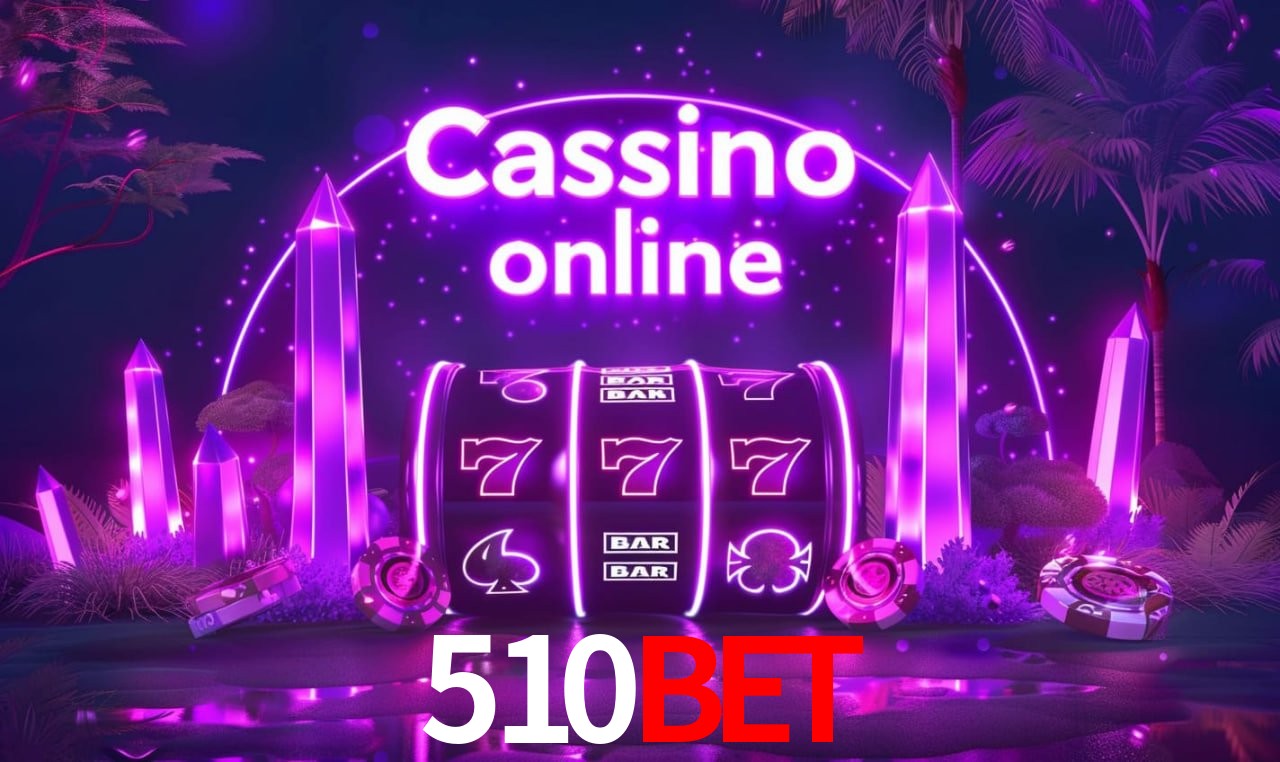 510bet Entrar - Login Seguro Certificado